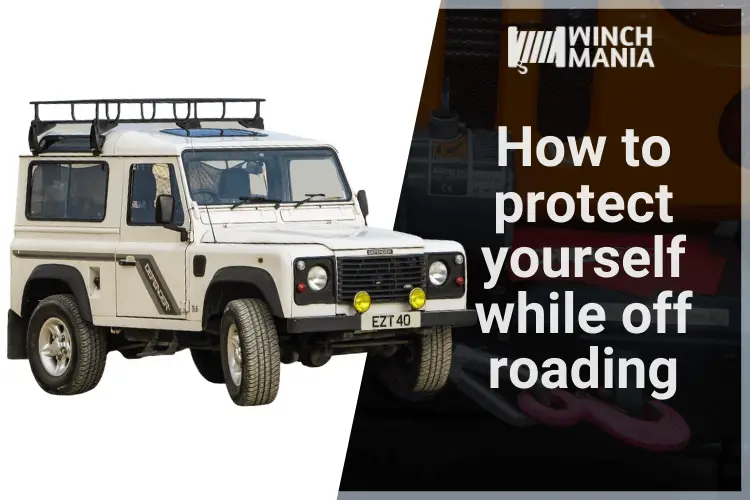 How to protect yourself off roading