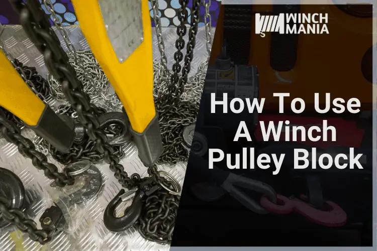 How To Use A Winch Pulley Block