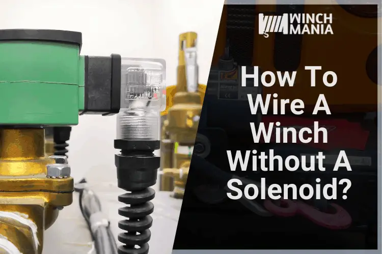 How To Wire A Winch Without A Solenoid