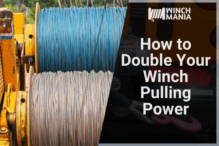 How to Double Your Winch Pulling Power