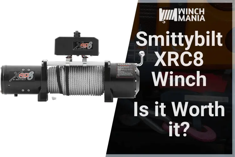 Smittybilt XRC8 Winch – Is it Worth it