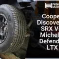 Cooper Discoverer SRX Vs. Michelin Defender LTX